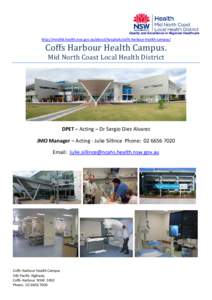 Quality and Excellence in Regional Healthcare  http://mnclhd.health.nsw.gov.au/about/hospitals/coffs-harbour-health-campus/ Coffs Harbour Health Campus. Mid North Coast Local Health District