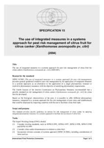 The use of integrated measures in a systems approach for pest risk management of citrus fruit for citrus canker (Xanthomonas axonopodis pv. Citri) Specification 15  SPECIFICATION 15