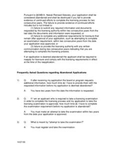 Pursuant to §436B-9, Hawaii Revised Statutes, your application shall be considered abandoned and shall be destroyed if you fail to provide evidence of continued efforts to complete the licensing process for two consecut