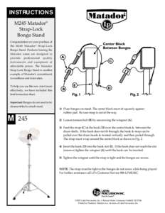 INSTRUCTIONS M245 Matador® Strap-Lock Bongo Stand Congratulations on your purchase of the M245 Matador ® Strap-Lock