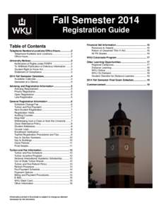 Fall Semester 2014 Registration Guide Table of Contents Telephone Numbers/Locations/Office Hours ................ 2 Telephone Numbers and Locations............................ 2 Office Hours .............................