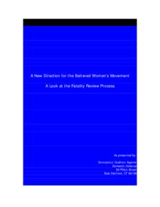 The Connecticut Coalition Against Domestic Violence established a Fatality Review Committee in (xx/xx/xxxx) in response to a r