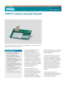 www.vaisala.com  GMM111 Carbon Dioxide Module The Vaisala CARBOCAP® Carbon Dioxide Module GMM111 is a CO2 measurement module with flow-through aspiration.