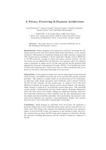 A Privacy Preserving E-Payment Architecture Aude Plateaux1,2 , Vincent Coquet2 , Sylvain Vernois1 , Patrick Lacharme1 , Kumar Murty3 , and Christophe Rosenberger1 1  2