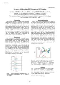 Chemistry  27B/2003G068 Structure of Zirconium TBP Complex in HCl Solution Kazuhiko AKIYAMA *1, Hiromitsu HABA 2, Kazuaki TSUKADA 1, Masato ASAI1,