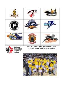 NBL CANADA PRE-SEASON GUIDE AND PLAYER REGISTER[removed] TABLE OF CONTENTS NBL CANADA FRONT OFFICE .........................................................................................................................