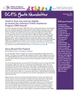 Andrew M. Cuomo, Governor Sheila J. Poole, Acting Commissioner OCFS Youth Newsletter Youth in Care may now be eligible to receive the maximum Tuition Assistance