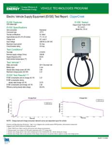 VEHICLE TECHNOLOGIES PROGRAM  Electric Vehicle Supply Equipment (EVSE) Test Report: ClipperCreek EVSE Tested  EVSE Features