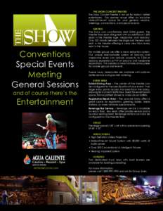 THE SHOW CONCERT THEATRE The Show Concert Theatre is not just for today’s hottest entertainers. This premier venue offers an exclusive state-of-the-art space for your general sessions, meetings, conventions, and specia