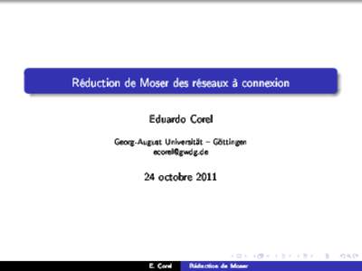 Rédu
tion de Moser des réseaux à 
onnexion Eduardo Corel Georg-August Universität  Göttingen e
orelgwdg.de 24 o
tobre 2011