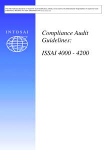 The International Standards of Supreme Audit Institutions, ISSAI, are issued by the International Organization of Supreme Audit Institutions, INTOSAI. For more information visit www.issai.org INT OSAI  Compliance Audit