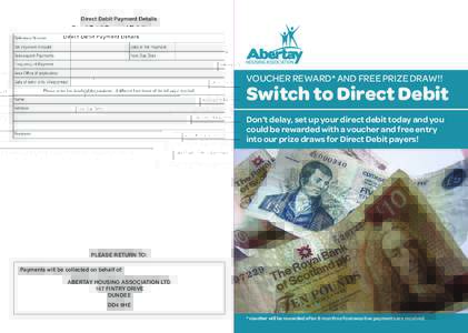 VOUCHER REWARD* AND FREE PRIZE DRAW!!  Switch to Direct Debit Don’t delay, set up your direct debit today and you could be rewarded with a voucher and free entry into our prize draws for Direct Debit payers!