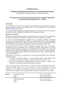 CONTRIBUTION TO: ITU EVENT ON COMBATING COUNTERFEIT AND SUBSTANDARD ICT DEVICES ITU Headquarters, (Geneva, Switzerland, 17-18 November[removed]The importance of C&I and associated tools in the combat of counterfeit, substa