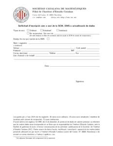 ` SOCIETAT CATALANA DE MATEMATIQUES Filial de l’Institut d’Estudis Catalans Carrer del Carme, 47, 08001 Barcelona c/e: [removed]