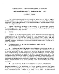 SUPERINTENDENT EMPLOYMENT CONTRACT BETWEEN NORTHSIDE INDEPENDENT SCHOOL DISTRICT AND DR. BRIAN WOODS This Employment Contract (Contract) is made and entered into this 24th day of June, 2014, by and between the Board of T