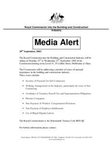 Royal Commission into the Building and Construction Industry Media Alert 20th September, 2002 The Royal Commission into the Building and Construction Industry will be