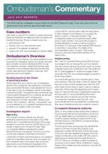 Ombudsman’s Commentary J U LYR E P O R T S The SPSO laid five investigation reports before the Scottish Parliament today. Three were about the local government sector and two about the health sector.  Case numbe