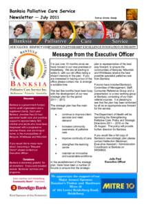 Banksia Palliative Care Service Newsletter — July 2011 Patron Krista Vendy  OUR VALUES: RESPECT COMPASSION PARTNERSHIP EXCELLENCE INNOVATION INTEGRITY