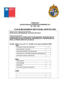 FORMULARIO CONVOCATORIA DE CONVENIOS DE DESEMPEÑO 2012 FDI – ESR - InES PLAN DE MEJORAMIENTO INSTITUCIONAL DEFINITIVO (PMI) Nombre de la Institución proponente: