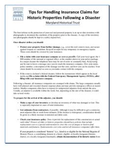 Tips for Handling Insurance Claims for Historic Properties Following a Disaster Maryland Historical Trust The best defense in the protection of your real and personal property is an up-to-date inventory with photographs 