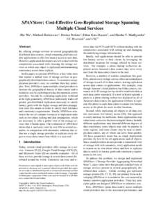 SPANStore: Cost-Effective Geo-Replicated Storage Spanning Multiple Cloud Services Zhe Wu⇤ , Michael Butkiewicz⇤ , Dorian Perkins⇤ , Ethan Katz-Bassett† , and Harsha V. Madhyastha⇤ UC Riverside⇤ and USC† Abs