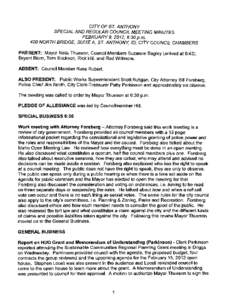 CITY OF ST. ANTHONY SPECIAL AND REGULAR COUNCIL MEETING MINUTES FEBRUARY 9, 2012, 6:30 p.m. 420 NORTH BRIDGE, SUITE A, ST. ANTHONY, 10, CITY COUNCIL CHAMBERS  PRESENT: Mayor Neils Thueson, Council Members Suzanne Bagley 