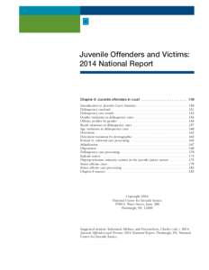 Juvenile Offenders and Victims: 2014 National Report Chapter 6: Juvenile offenders in court . . . . . . . . . . . . . . . . . . . . . . . . 149 Introduction to Juvenile Court Statistics . . . . . . . . . . . . . . . . . 