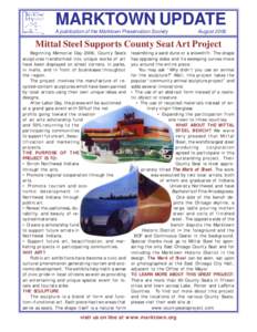 MARKTOWN UPDATE A publication of the Marktown Preservation Society AugustMittal Steel Supports County Seat Art Project