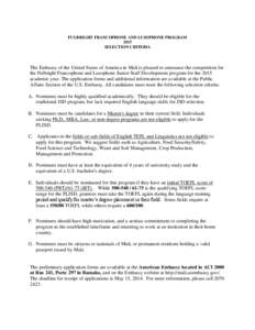 FULBRIGHT FRANCOPHONE AND LUSOPHONE PROGRAM 2015 SELECTION CRITERIA The Embassy of the United States of America in Mali is pleased to announce the competition for the Fulbright Francophone and Lusophone Junior Staff Deve