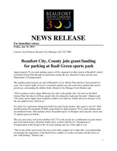 NEWS RELEASE For immediate release Friday, Jan. 10, 2014 Contact: Scott Dadson, Beaufort City Manager, [removed]Beaufort City, County join grant funding