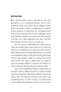 Introduction Every girl sometimes needs a big sister to talk with. Big sisters can be a wonderful resource. They’ve been around the block a few times. They’re willing to admit their own mistakes, to listen, to laugh 