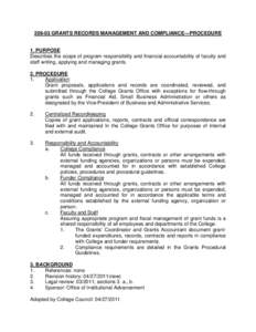 [removed]GRANTS RECORDS MANAGEMENT AND COMPLIANCE—PROCEDURE  1. PURPOSE Describes the scope of program responsibility and financial accountability of faculty and staff writing, applying and managing grants. 2. PROCEDURE