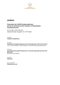 AGENDA Präsentation der HAROW-Studienergebnisse: Zeit für ein Umdenken bei der Therapie von Niedrig-RisikoProstatakarzinomen am 16. April, [removed]Uhr Café des Artistes, Fuggerstr. 35, 10777 Berlin