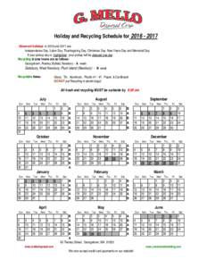 Holiday and Recycling Schedule forObserved holidays in 2016 and 2017 are: Independence Day, Labor Day, Thanksgiving Day, Christmas Day, New Years Day and Memorial Day. If your pickup day is highlighted , you