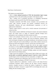 Main Points of the Resolution The Japanese government should: • Strive to ensure sustained promotion of ODA that demonstrates Japan’s unique contribution based on the understanding and support of the Japanese people.