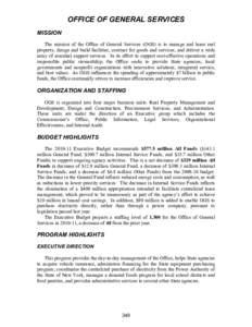 OFFICE OF GENERAL SERVICES MISSION The mission of the Office of General Services (OGS) is to manage and lease real property, design and build facilities, contract for goods and services, and deliver a wide array of essen