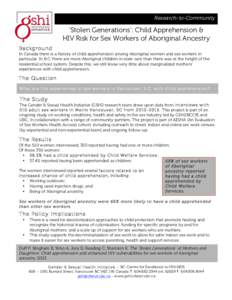 Research-to-Community  ‘Stolen Generations’: Child Apprehension & HIV Risk for Sex Workers of Aboriginal Ancestry Background In Canada there is a history of child apprehension among Aboriginal women and sex workers i