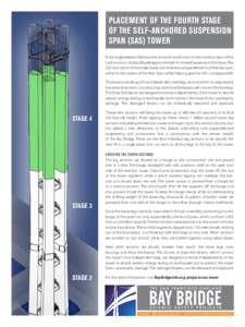 PLACEMENT OF THE FOURTH STAGE OF THE SELF-ANCHORED SUSPENSION SPAN (SAS) TOWER If one single element bestows the status of“world-class”on the new East Span of the San Francisco-Oakland Bay Bridge, it is the Self-Anch