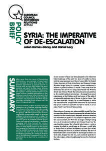 POLICY BRIEF SYRIA: THE IMPERATIVE OF DE-ESCALATION Julien Barnes-Dacey and Daniel Levy
