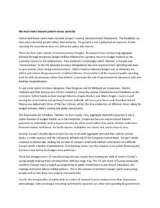 We must move beyond growth versus austerity French and Greek voters have rejected Europe’s current macroeconomic framework. The headlines cry that voters demand growth rather than austerity. Yet growth is not a policy 