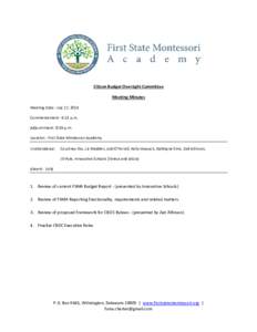 Citizen Budget Oversight Committee Meeting Minutes Meeting Date: July 17, 2014 Commencement: 6:13 p.m. Adjournment: 8:05 p.m. Location: First State Montessori Academy