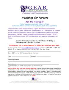 Workshop for Parents “Ask the Therapist” Panel of specialists include: Kim Foskett, LCPC and Catherine McAllister, LCSW of Tri County Mental Health Services (TCMHS)  This informative panel of specialists will explain