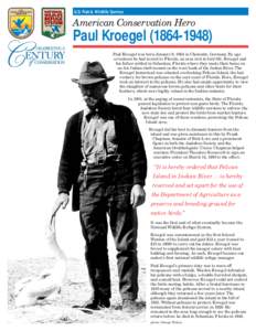 U.S. Fish & Wildlife Service  American Conservation Hero Paul Kroegel[removed]Paul Kroegel was born January 9, 1864 in Chemnitz, Germany. By age