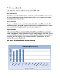 Performance Indicator 1: LF&R will maintain a customer satisfaction average of at least 80%. (NEW) Why is this important? As a public service organization, it is extremely important to evaluate the satisfaction of the cu