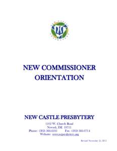 NEW COMMISSIONER ORIENTATION NEW CASTLE PRESBYTERY 1102 W. Church Road Newark, DE 19711