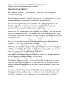 Caltrans Peer Review Panels Hearing —Wed, November 28, 2012, 10 AM California Senate Transportation and Housing Committee MALCOLM DOUGHERTY Mr. Chairman, senators … good morning … thank you for convening this infor