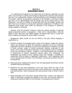 ARTICLE 5 MANAGEMENT RIGHTS It is understood and agreed by the parties that the Employer possesses the sole power, duty and right to operate and manage its Departments, Agencies and programs and carry out constitutional,