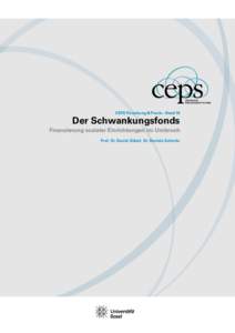 CEPS Forschung & Praxis – Band 16  Der Schwankungsfonds Finanzierung sozialer Einrichtungen im Umbruch Prof. Dr. Daniel Zöbeli, Dr. Daniela Schmitz