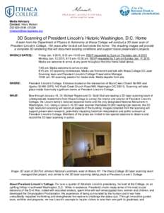 Media Advisory Contact: Hilary Malsonx31228   3D Scanning of President Lincoln’s Historic Washington, D.C. Home