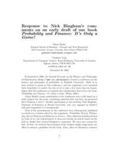 Response to Nick Bingham’s comments on an early draft of our book Probability and Finance: It’s Only a Game! Glenn Shafer Rutgers School of Business - Newark and New Brunswick 180 University Avenue, Newark, New Jerse